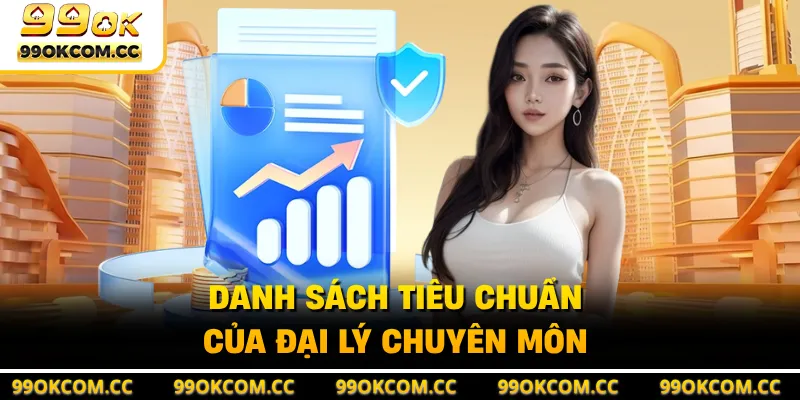 Danh sách tiêu chuẩn của đại lý chuyên môn